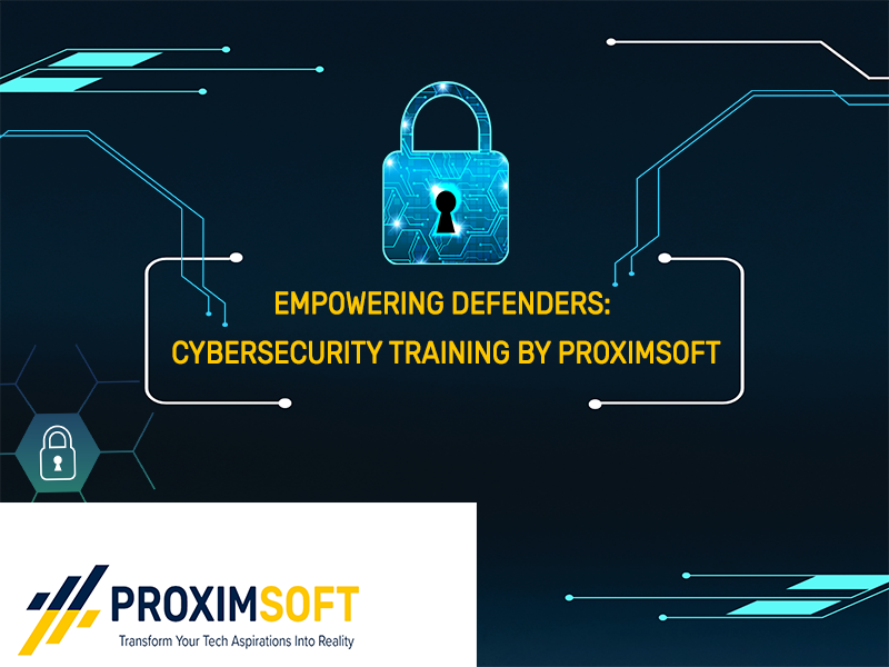 Empowering Defenders: Cybersecurity Training by Proximsoft