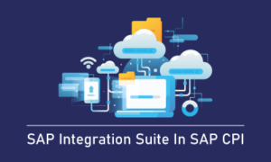 SAP Integration Suite (CPI) Comprehensive Course