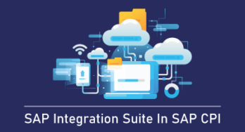 SAP Integration Suite (CPI) Comprehensive Course